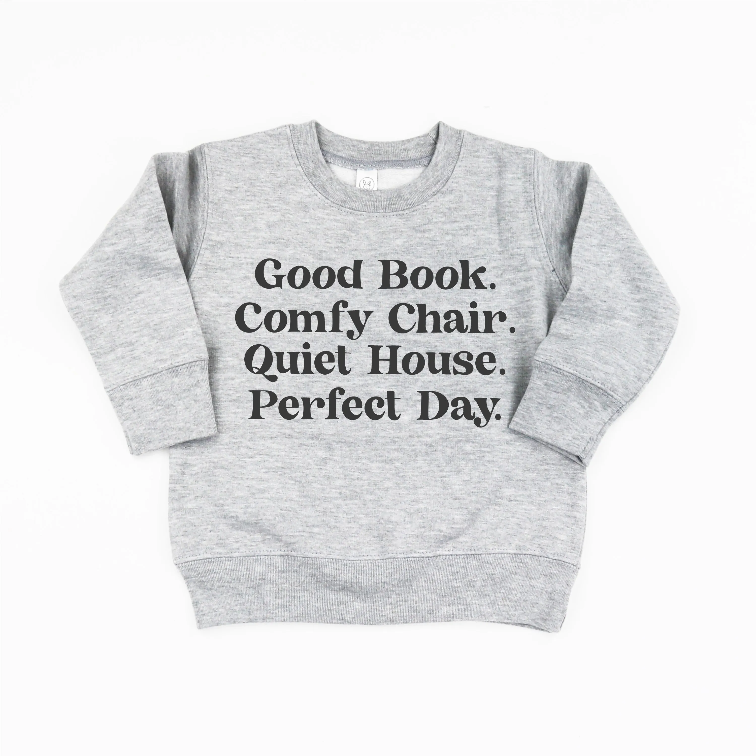 Good Book. Comfy Chair. Quiet House. Perfect Day. - Child Sweater