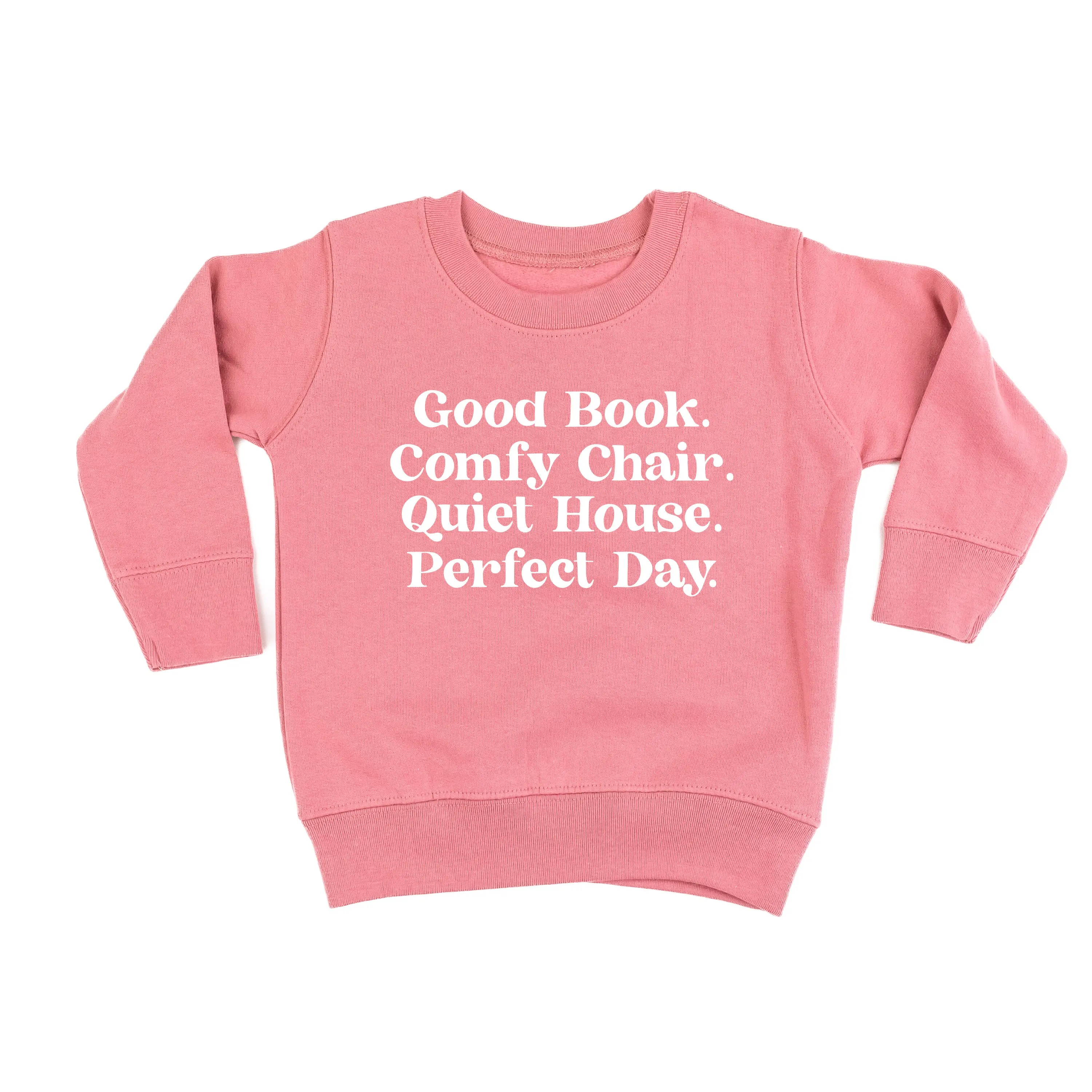 Good Book. Comfy Chair. Quiet House. Perfect Day. - Child Sweater