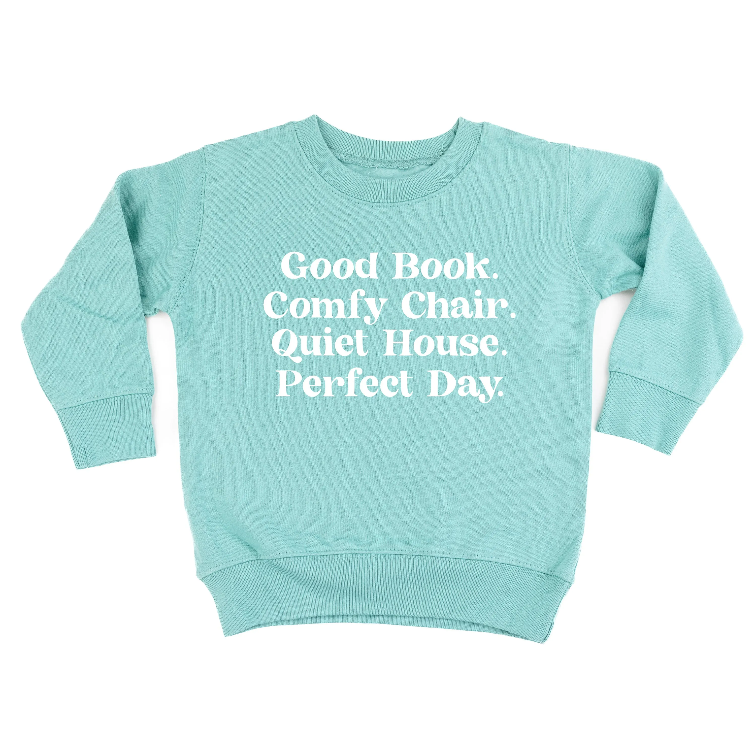 Good Book. Comfy Chair. Quiet House. Perfect Day. - Child Sweater