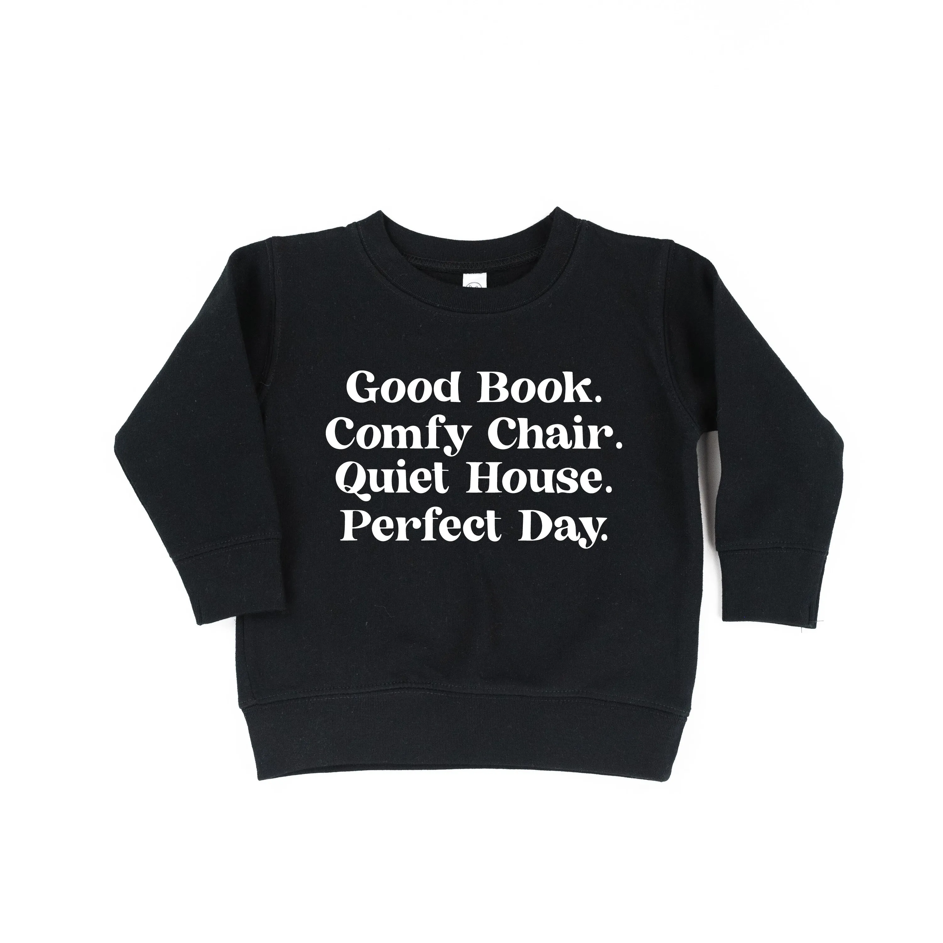 Good Book. Comfy Chair. Quiet House. Perfect Day. - Child Sweater