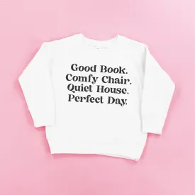 Good Book. Comfy Chair. Quiet House. Perfect Day. - Child Sweater