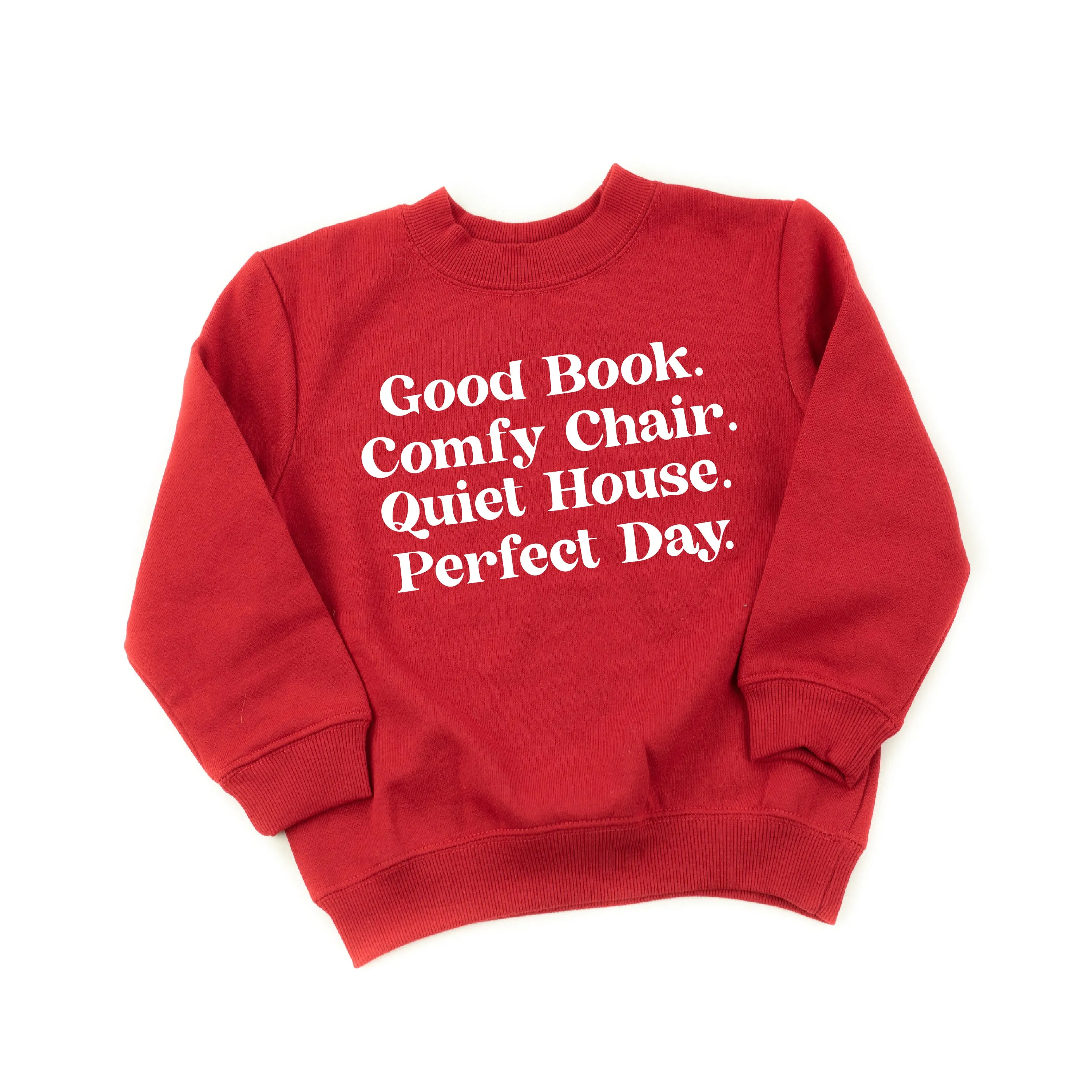 Good Book. Comfy Chair. Quiet House. Perfect Day. - Child Sweater